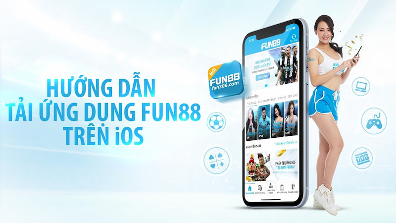 Tải app Fun88 cho điện thoại hệ điều hành IOS